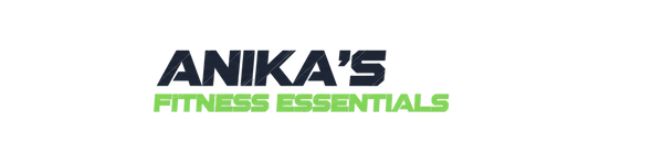Anika's Fitness Essentials